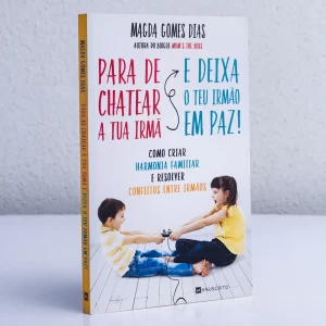 Para de chatear a tua irmã e deixa o teu irmão em paz!